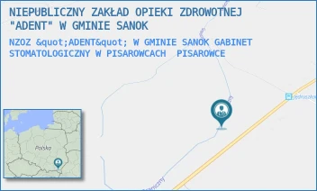NZOZ "ADENT" W GMINIE SANOK GABINET STOMATOLOGICZNY W PISAROWCACH - NATALIA KOŁODZIEJCZYK NIEPUBLICZNY ZAKŁAD OPIEKIZDROWOTNEJ "ADENT" W GMINIE SANOK - 232,  PISAROWCE