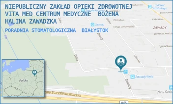 PORADNIA STOMATOLOGICZNA - NIEPUBLICZNY ZAKŁAD OPIEKI ZDROWOTNEJ  VITA MED CENTRUM MEDYCZNE  BOŻENA HALINA ZAWADZKA - ZAWADY 16,  BIAŁYSTOK