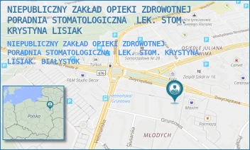 NIEPUBLICZNY ZAKŁAD OPIEKI ZDROWOTNEJ PORADNIA STOMATOLOGICZNA LEK. STOM. KRYSTYNA LISIAK - NIEPUBLICZNY ZAKŁAD OPIEKI ZDROWOTNEJ PORADNIA STOMATOLOGICZNA LEK. STOM. KRYSTYNA LISIAK - ZWYCIĘSTWA 25/1/7, BIAŁYSTOK