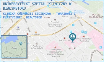 KLINIKA CHIRURGII SZCZĘKOWO - TWARZOWEJ I PLASTYCZNEJ - UNIWERSYTECKI SZPITAL KLINICZNY W BIAŁYMSTOKU - M.C.SKŁODOWSKIEJ 24A,  BIAŁYSTOK