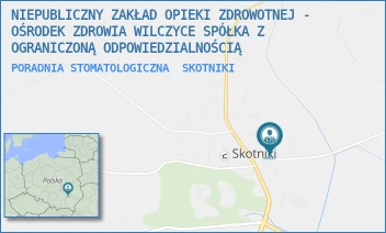 PORADNIA STOMATOLOGICZNA - NIEPUBLICZNY ZAKŁAD OPIEKI ZDROWOTNEJ - OŚRODEK ZDROWIA WILCZYCE SPÓŁKA Z OGRANICZONĄ ODPOWIEDZIALNOŚCIĄ - 126,  SKOTNIKI